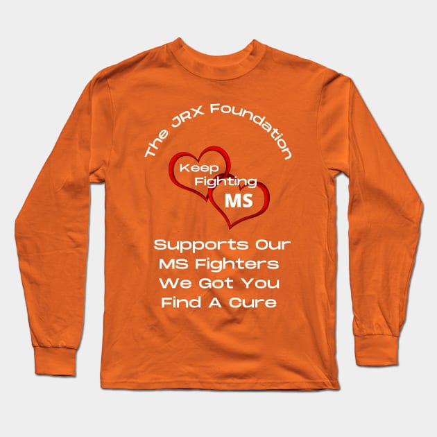 MS Awareness and The JRX Foundation Long Sleeve T-Shirt by JrxFoundation